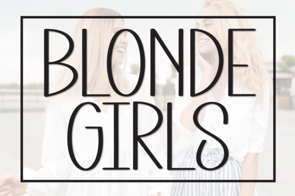 Blonde Girls: A Playful Font for Branding Projects