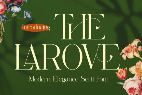 The Larove: A Serif Font That Elevates Your Brand