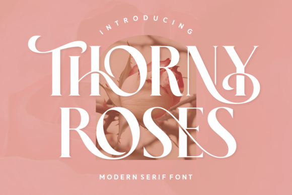 Thorny Roses: A Serif Font for Editorial Elegance